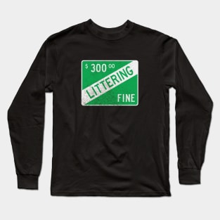 Littering Fine (dirty) Long Sleeve T-Shirt